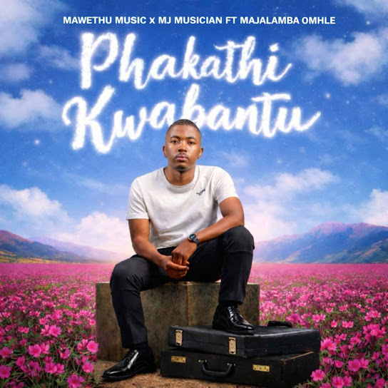 Mawethu Music – Phakathi Kwabantu Mawethu Music – Phakathi Kwabantu