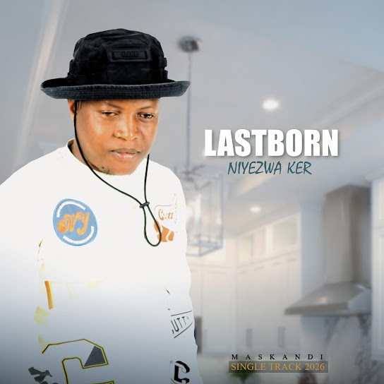 Lastborn – Niyezwa Ke Lastborn – Niyezwa Ke