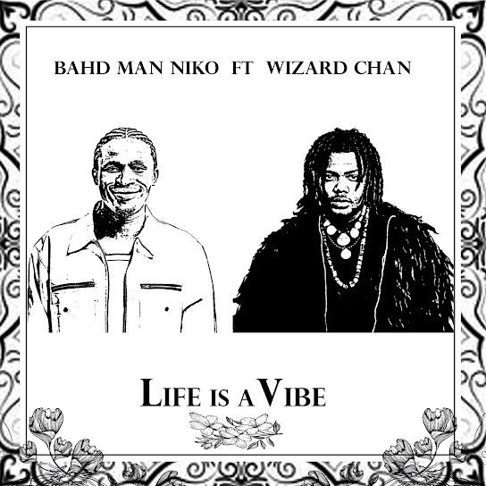 Bahd Man Niko – Life Is A Vibe Bahd Man Niko – Life Is A Vibe
