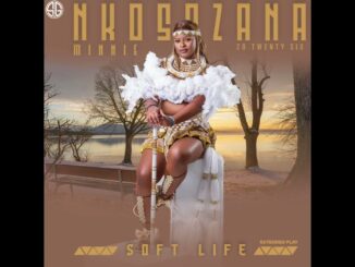 Nkosazana Minnie - SOFT LIFE