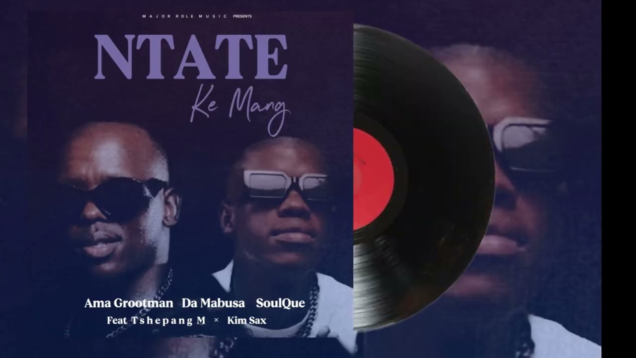 Ama Grootman, Da Mabusa & SoulQue – Ntate Ke Mang Ama Grootman, Da Mabusa & SoulQue – Ntate Ke Mang