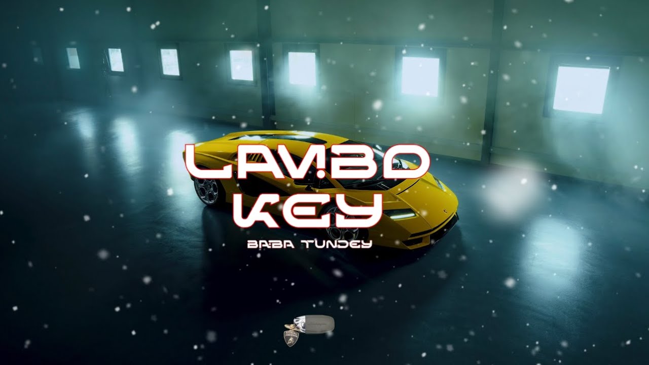 Baba Tundey – Lambo Key Baba Tundey – Lambo Key