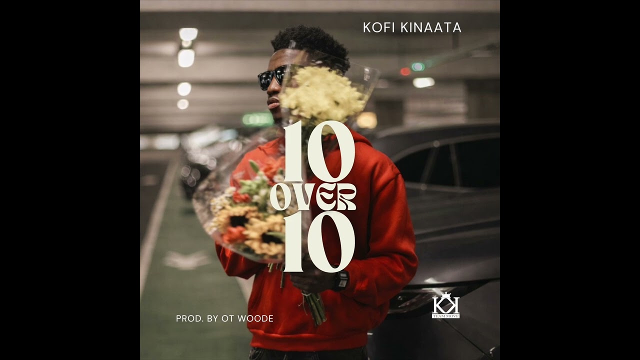 Kofi Kinaata – 10 Over 10 Kofi Kinaata – 10 Over 10