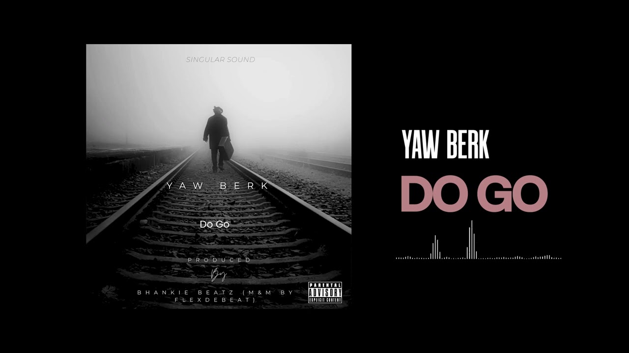 Yaw Berk – Do Go Yaw Berk – Do Go