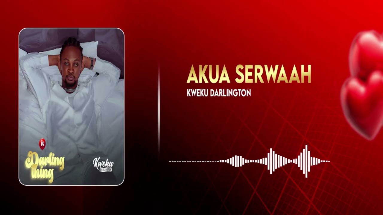Kweku Darlington – Akua Serwaa Kweku Darlington – Akua Serwaa