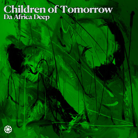 Da Africa Deep – Children of Tomorrow Da Africa Deep – Children of Tomorrow