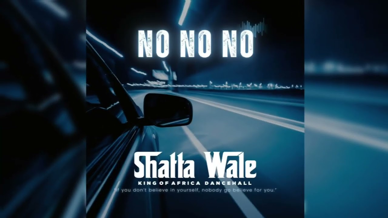 Shatta Wale – No No No Shatta Wale – No No No