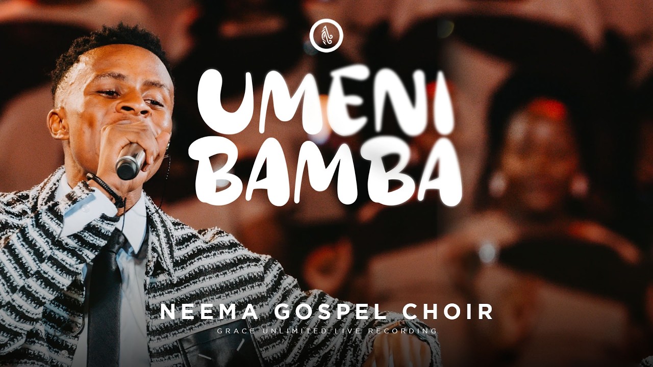 Neema Gospel Choir – Umenibamba Neema Gospel Choir – Umenibamba