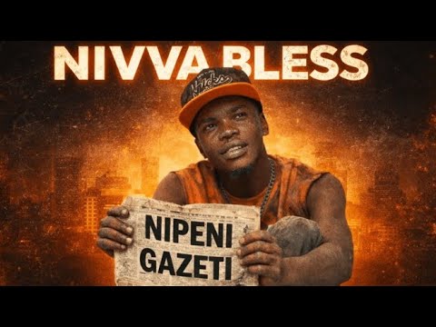 Nivva Bless – Nipeni Gazeti Nivva Bless – Nipeni Gazeti