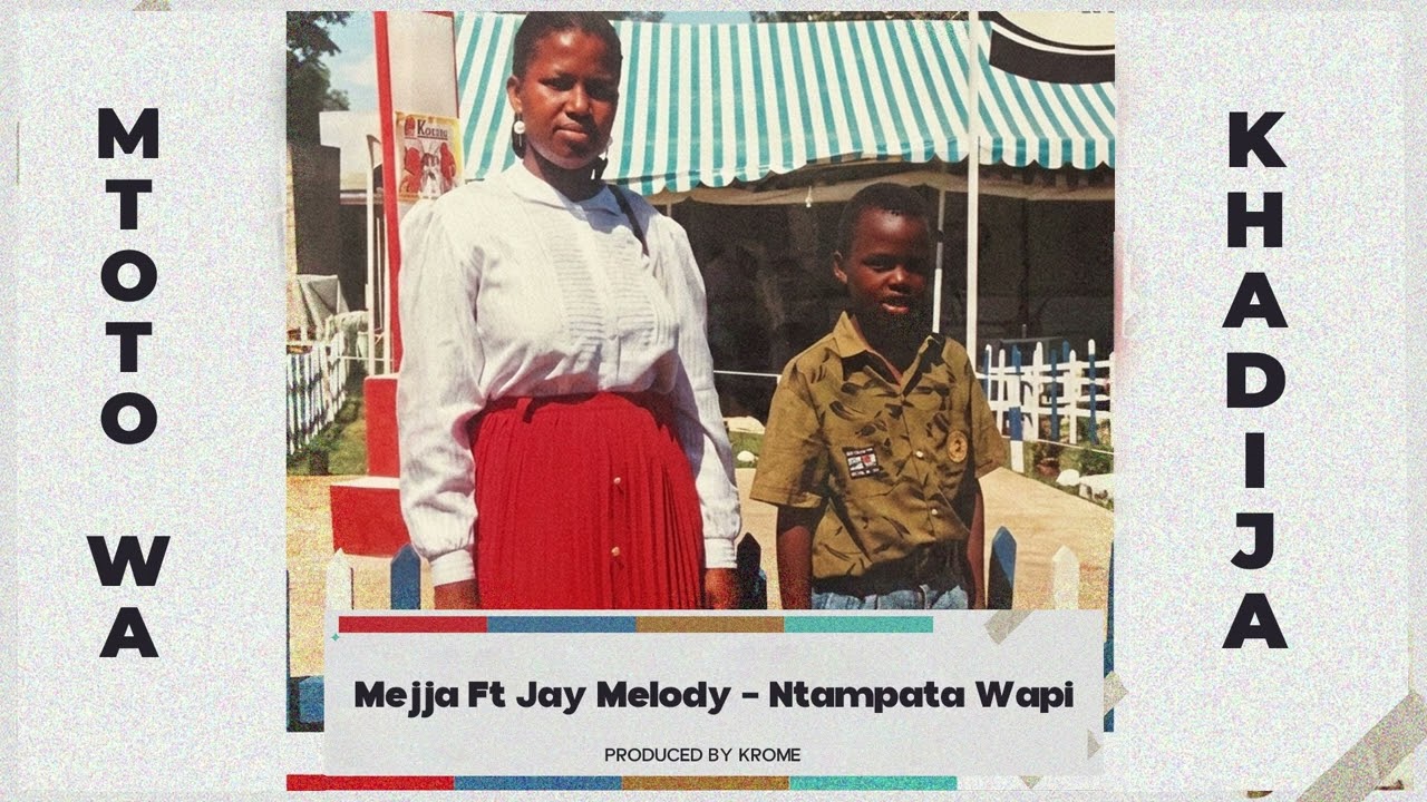 Mejja – Ntampata Wapi Mejja – Ntampata Wapi