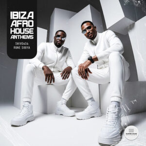 Shivo404 & Rune Sibiya - Ibiza Afro House Anthems EP
