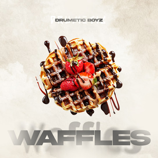 Drumetic Boyz – Waffles Drumetic Boyz – Waffles