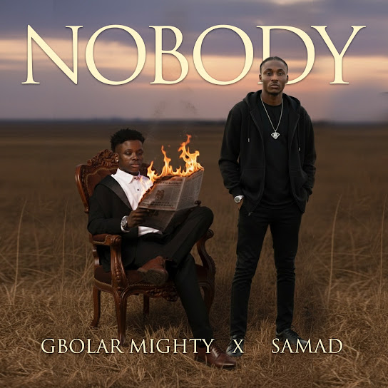 Gbolar Mighty – NOBODY Gbolar Mighty – NOBODY