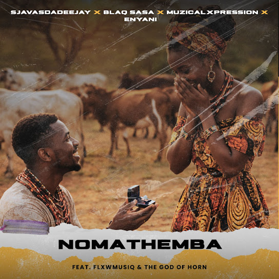 SjavasDaDeejay, BlaQ SaSa, Teet Snxadu & Enyani – Nomathemba SjavasDaDeejay, BlaQ SaSa, Teet Snxadu & Enyani – Nomathemba