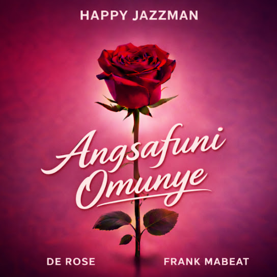 Happy Jazzman – Angsafuni Omunye Happy Jazzman – Angsafuni Omunye