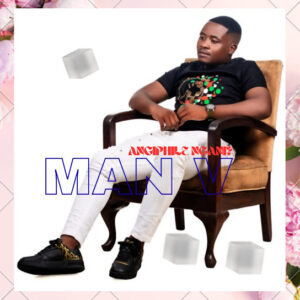 Man-V – Angiphile Ngani? EP