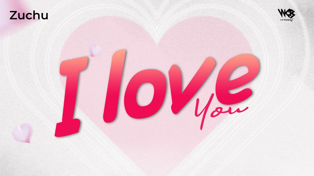 Zuchu – I Love You Zuchu – I Love You