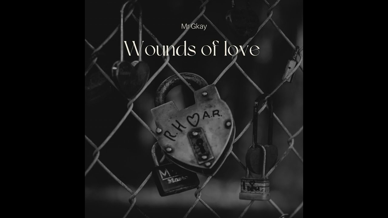 MR GKAY – Wounds of love MR GKAY – Wounds of love