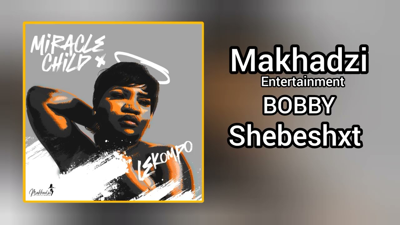 Makhadzi – Bobby Makhadzi – Bobby