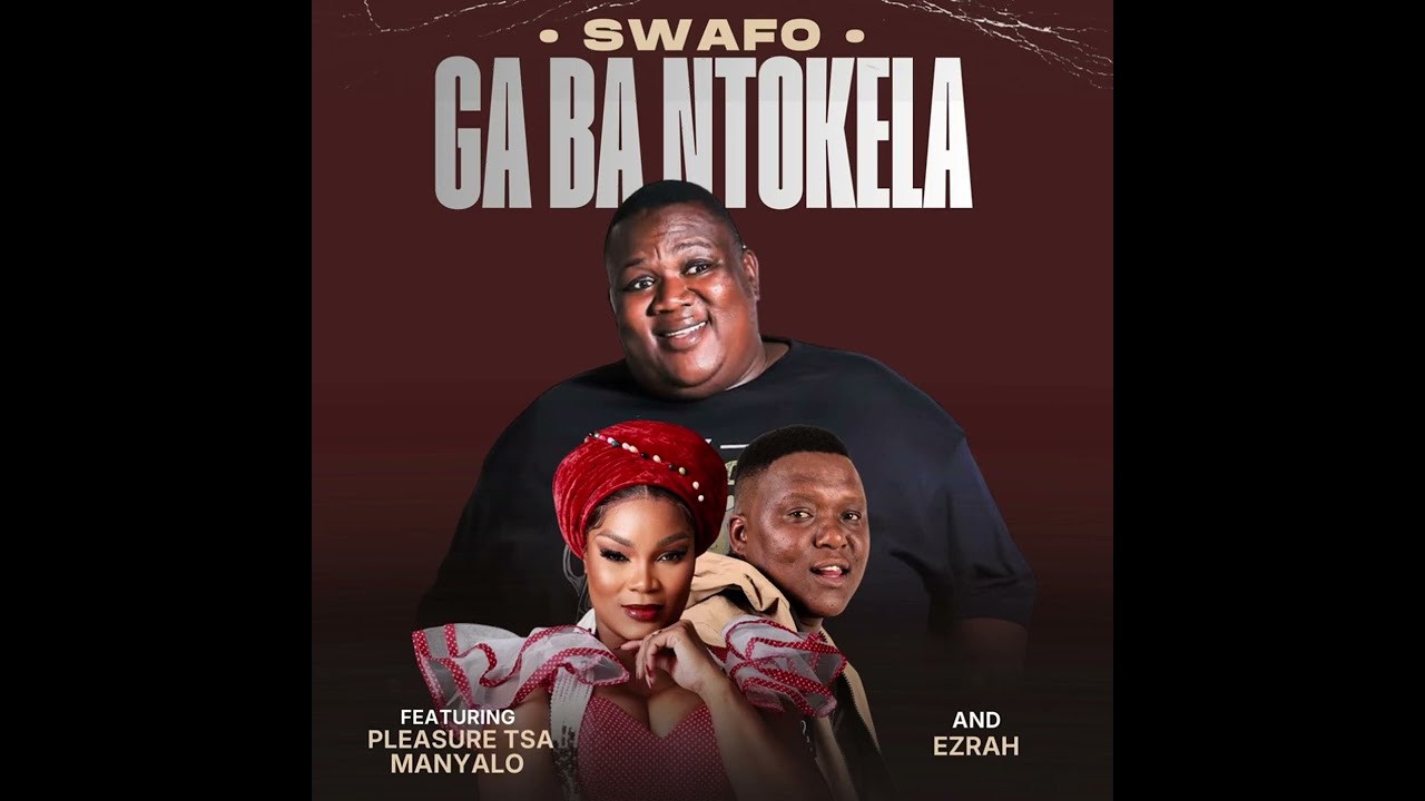 Swafo – Ga Ba Ntokela Swafo – Ga Ba Ntokela