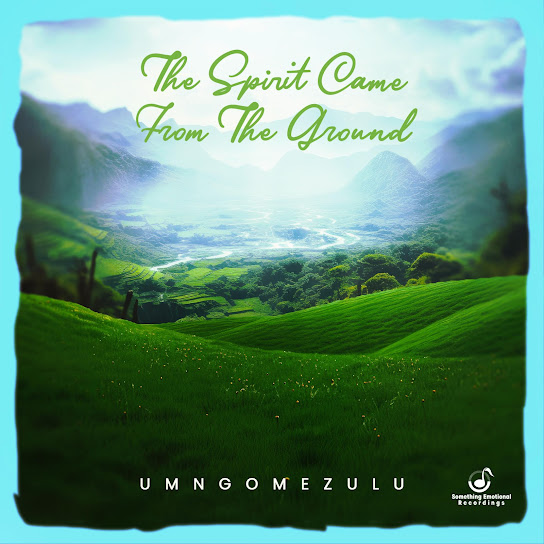 UMngomezulu – The Spirit Came From The Ground UMngomezulu – The Spirit Came From The Ground