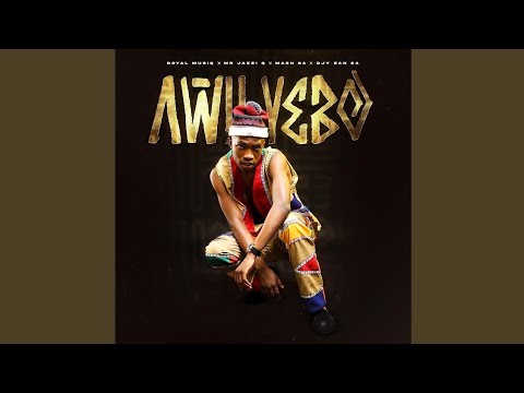 Royal MusiQ & Mr JazziQ – Awu'Yebo Royal MusiQ & Mr JazziQ – Awu'Yebo