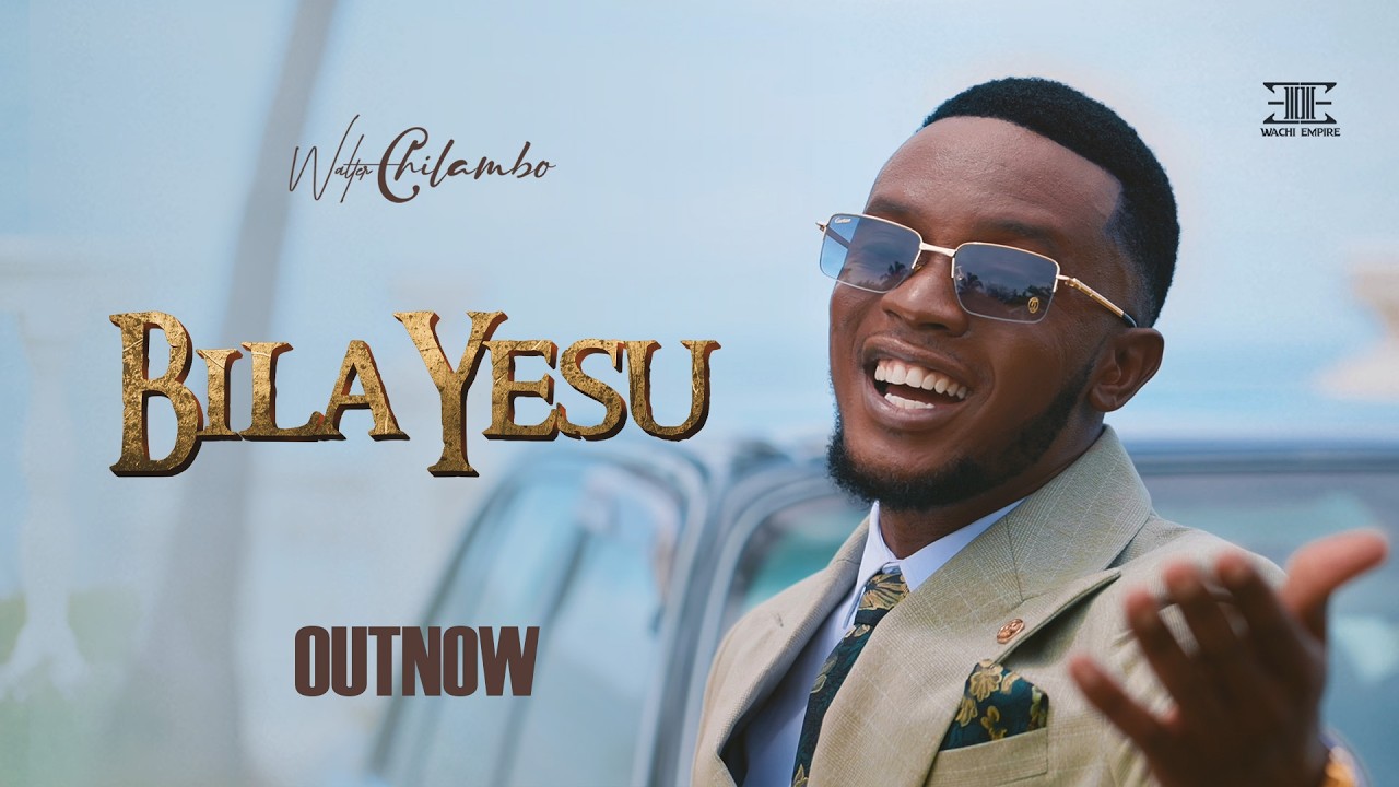 Walter Chilambo – Bila Yesu Walter Chilambo – Bila Yesu