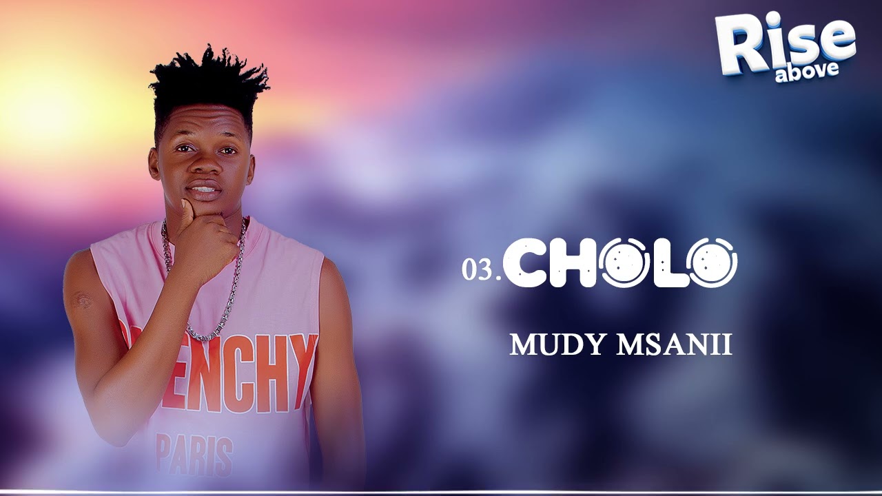 Mudy Msanii – Cholo Mudy Msanii – Cholo