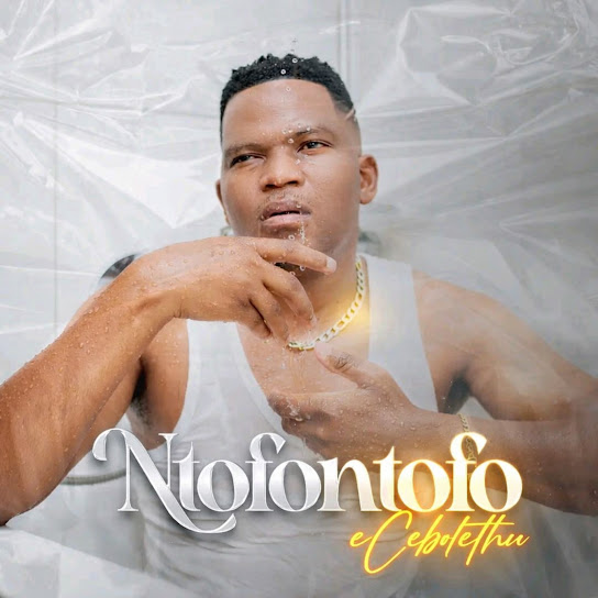 Ntofontofo – eCebolethu Ntofontofo – eCebolethu