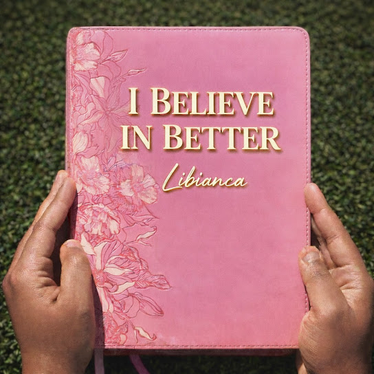Libianca – I Believe In Better Libianca – I Believe In Better