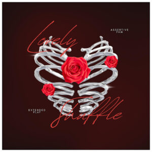 Assertive Fam – Lovely shuffle