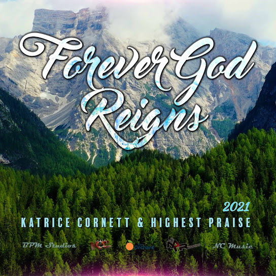 Katrice Cornett – Forever God Reigns Katrice Cornett – Forever God Reigns