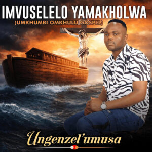 Imvuselelo Yamakholwa – Ungenzel’ umusa