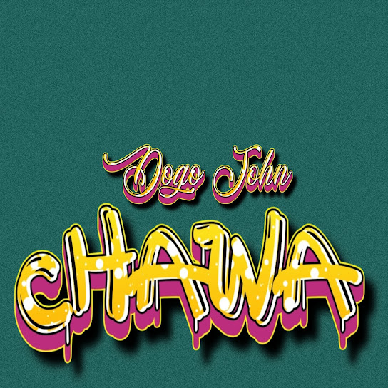 Dogo John – Chawa Dogo John – Chawa
