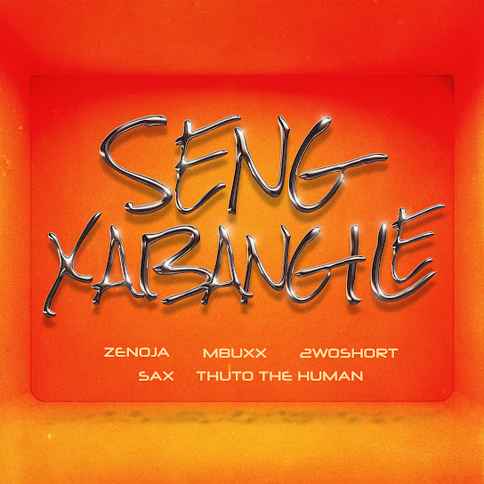 Zenoja & Mbuxx – Seng Xabangile Zenoja & Mbuxx – Seng Xabangile