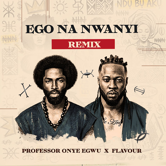 Professor Onye Egwu – Ego Na Nwanyi (Remix) Professor Onye Egwu – Ego Na Nwanyi (Remix)