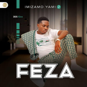 Feza – Imizamo Yami 2 ALBUM