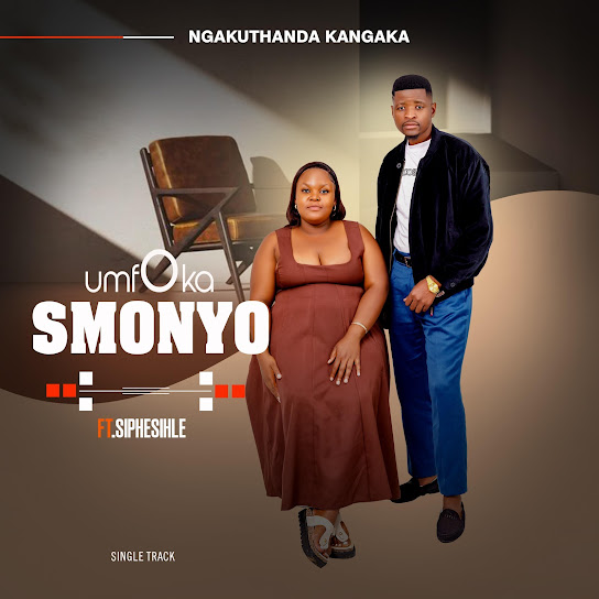 Umfoka Smonyo – Ngakuthanda kangaka Umfoka Smonyo – Ngakuthanda kangaka