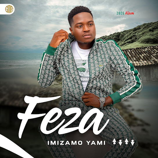 Feza – Imizamo Yami (Part 1) Feza – Imizamo Yami (Part 1)