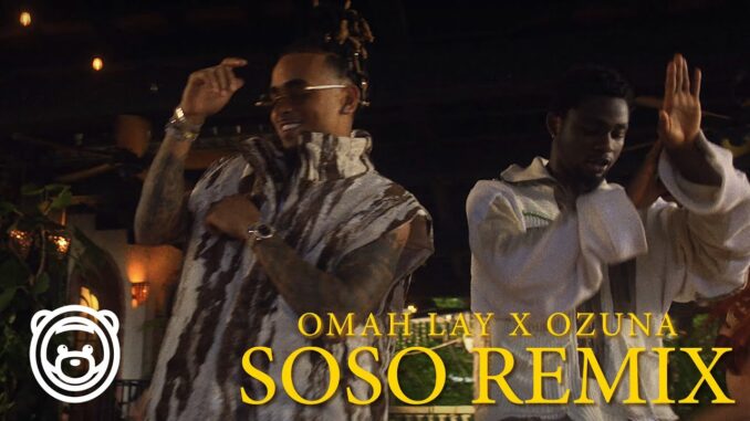 Omah Lay x Ozuna – soso Omah Lay x Ozuna – soso