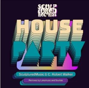 SculpturedMusic – House Party (Incl. Remixes)