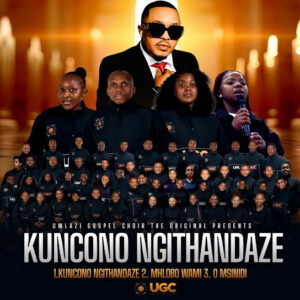 Umlazi Gospel Choir The Original Kuncono Ngithandaze EP
