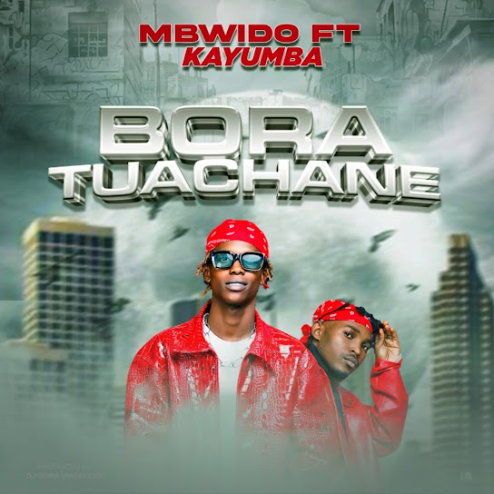Mbwido – Bora Tuachane Mbwido – Bora Tuachane