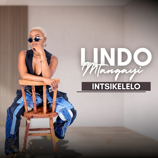 Lindo Mtangayi – Intsikelelo Lindo Mtangayi – Intsikelelo