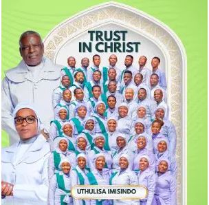 Trust in Christ Uthulisa Imisindo Album