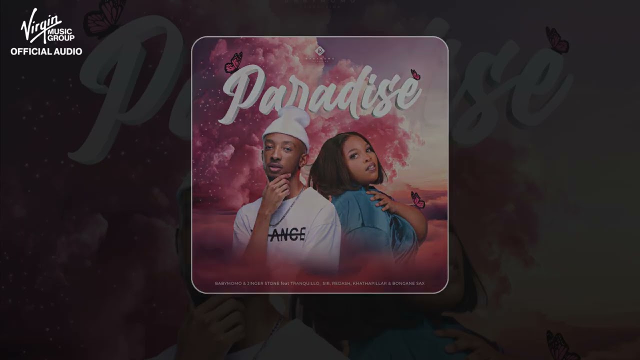 Baby Momo – Paradise - Baby Momo x Jinger Stone feat TranquilloSir,Redash,Khathapillar & Bongane Sax Baby Momo – Paradise - Baby Momo x Jinger Stone feat TranquilloSir,Redash,Khathapillar & Bongane Sax