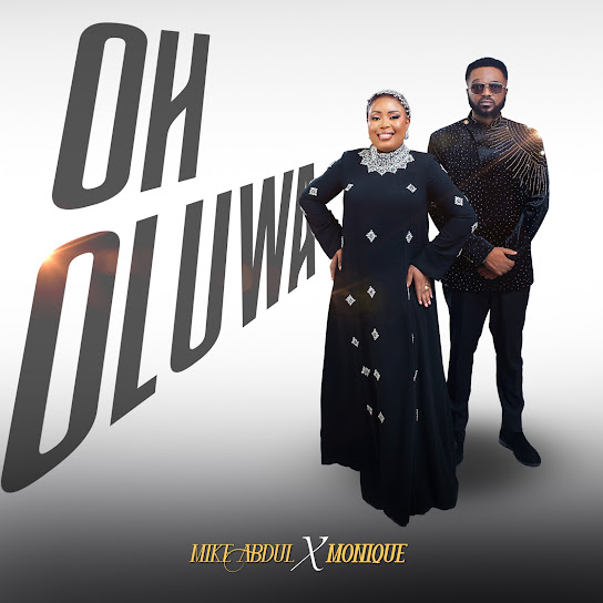 Mike Abdul – Oh Oluwa Mike Abdul – Oh Oluwa