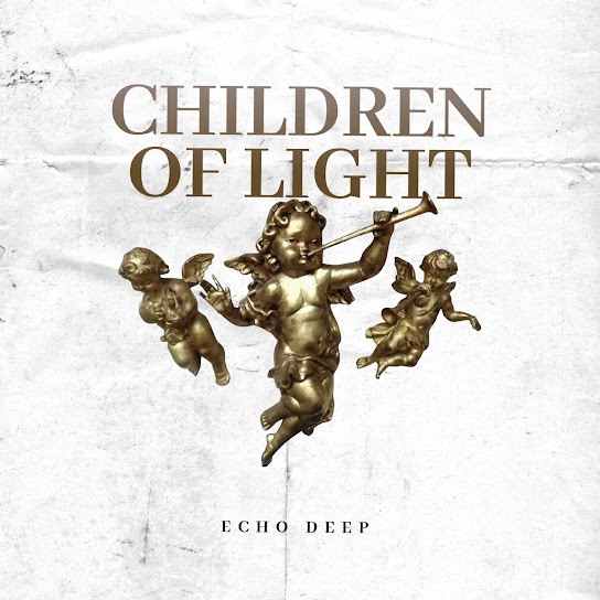 Echo Deep – Children of Light Echo Deep – Children of Light