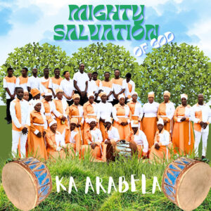 Mighty Salvation of God – Ka Arabela Album