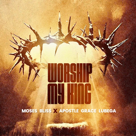 Moses Bliss – Worship My King Moses Bliss – Worship My King